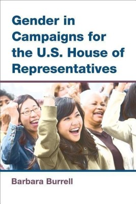 Gender in Campaigns for the U.S. House of Representatives(English, Hardcover, Burrell Barbara)