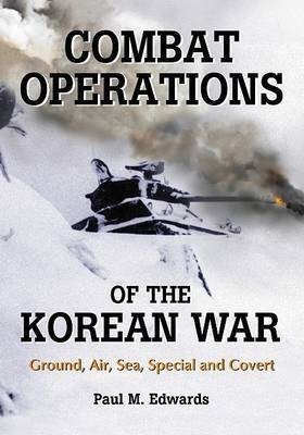 Combat Operations of the Korean War(English, Paperback, Edwards Paul M.)