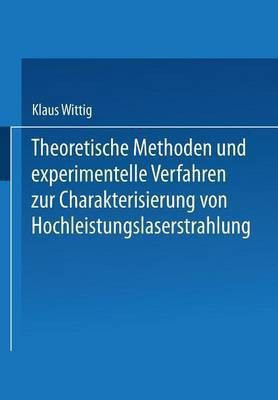 Theoretische Methoden und experimentelle Verfahren zur Charakterisierung von Hochleistungslaserstrahlung(German, Paperback, unknown)