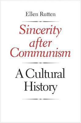 Sincerity After Communism(English, Electronic book text, Rutten Ellen)