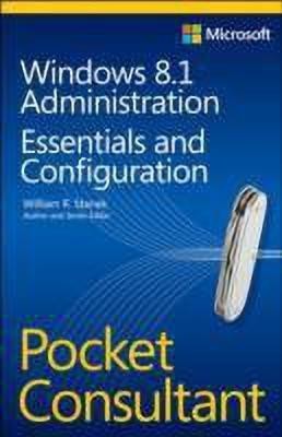 Windows 8.1 Administration Pocket Consultant Essentials & Configuration(English, Paperback, Stanek William)