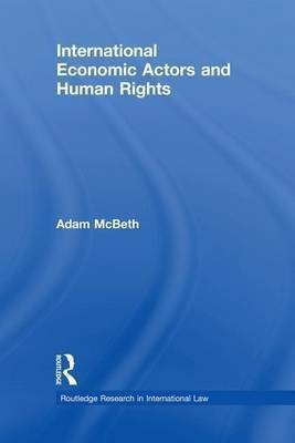 International Economic Actors and Human Rights(English, Electronic book text, McBeth Adam)