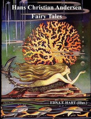 The Fairy Tales of Hans Christian Andersen (Illustrated by Edna F. Hart)(English, Paperback, Andersen Hans Christian)