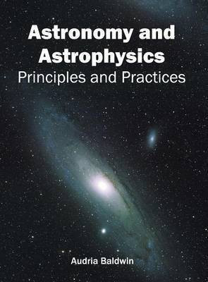 Astronomy and Astrophysics: Principles and Practices(English, Hardcover, unknown)