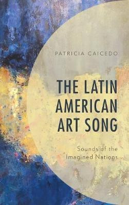 The Latin American Art Song(English, Electronic book text, Caicedo Patricia)