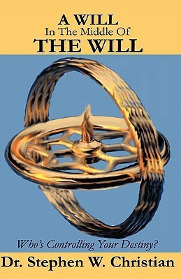 A Will In The Middle Of The Will(English, Hardcover, Christian Stephen W)