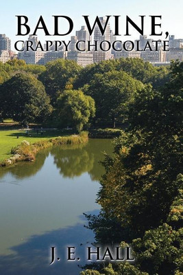 Bad wine, Crappy Chocolate(English, Paperback, Hall J E)