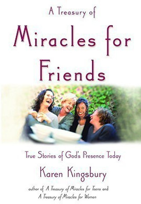 A Treasury of Miracles for Friends(English, Hardcover, Kingsbury Karen)