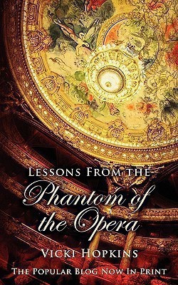Lessons From the Phantom of the Opera(English, Paperback, Hopkins Vicki)