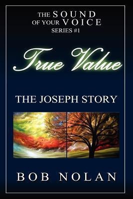 True Value-The Joseph Story(English, Paperback, Nolan Bob)
