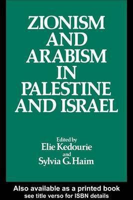 Zionism and Arabism in Palestine and Israel(English, Electronic book text, Kedourie Elie)