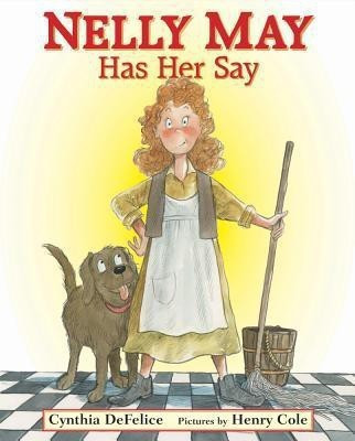 Nelly May Has Her Say(English, Hardcover, DeFelice Cynthia C)