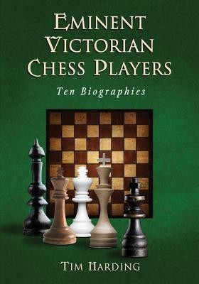Eminent Victorian Chess Players(English, Paperback, Harding Tim)