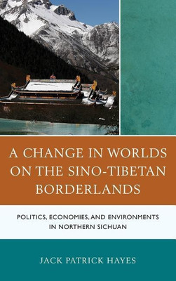 A Change in Worlds on the Sino-Tibetan Borderlands(English, Paperback, Hayes Jack Patrick)