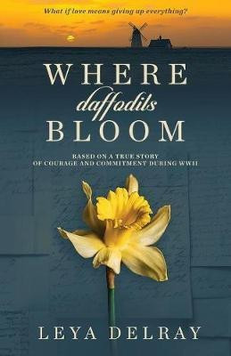 Where Daffodils Bloom(English, Paperback, Delray Leya)