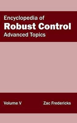 Encyclopedia of Robust Control: Volume V (Advanced Topics)(English, Hardcover, unknown)