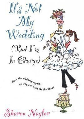 It's Not My Wedding(English, Paperback, Naylor Sharon)