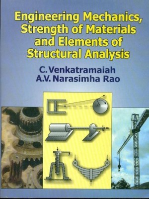 Engineering Mechanics, Strength of Materials and Elements of Structural Analysis(English, Paperback, Venkatramaiah C.)