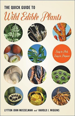 The Quick Guide to Wild Edible Plants(English, Paperback, Musselman Lytton John)