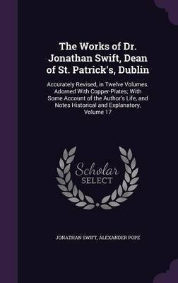 The Works of Dr. Jonathan Swift, Dean of St. Patrick's, Dublin(English, Hardcover, Swift Jonathan)