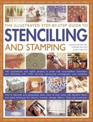 Illustrated Step-by-step Guide to Stencilling and Stamping(English, Paperback, Ganderton Luvinda)