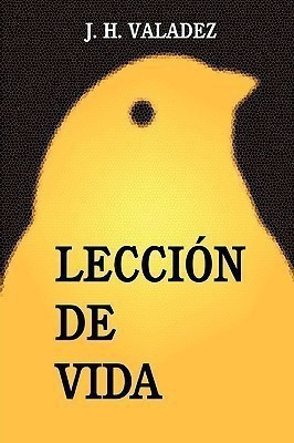 Leccion De Vida(Spanish, Paperback, Hernandez Valadez Jose)