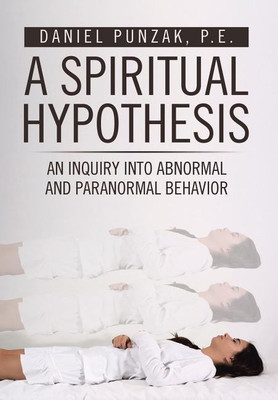 A Spiritual Hypothesis(English, Hardcover, Punzak P E Daniel)