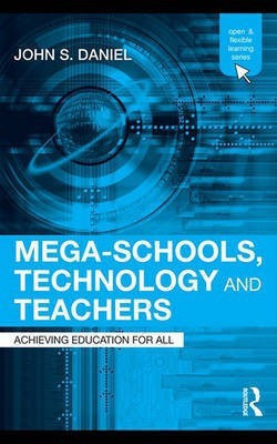 Mega-Schools, Technology and Teachers(English, Electronic book text, Daniel John S)