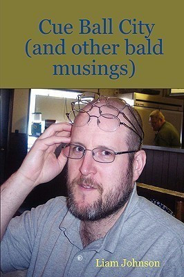 Cue Ball City (and Other Bald Musings)(English, Paperback, Johnson Liam,)