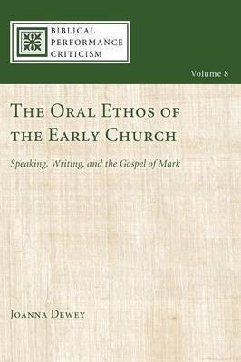 The Oral Ethos of the Early Church(English, Paperback, Dewey Joanna)