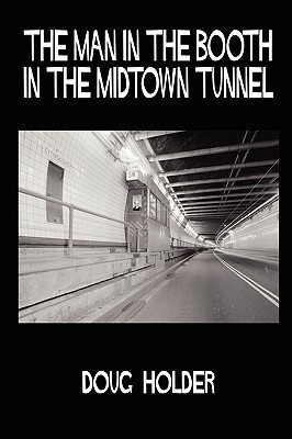 The Man in the Booth in the Midtown Tunnel(English, Paperback, Holder Doug)
