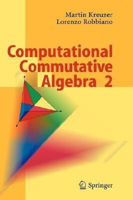 Computational Commutative Algebra 2(English, Hardcover, Kreuzer Martin)