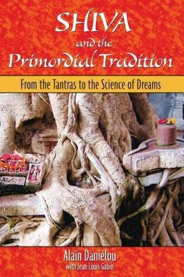 Shiva and the Primordial Tradition(English, Paperback, Danielou Alain)