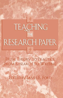 Teaching the Research Paper(English, Paperback, Ford James E.)