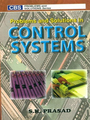 Problems and Solutions in Control Systems(English, Paperback, Prasad S. K.)