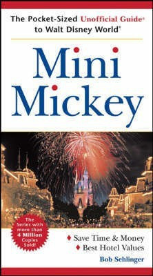 Mini Mickey: Pocket-sized Unofficial Guide to Walt Disney World(English, Paperback, Sehlinger Bob)