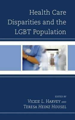 Health Care Disparities and the Lgbt Population(English, Electronic book text, unknown)