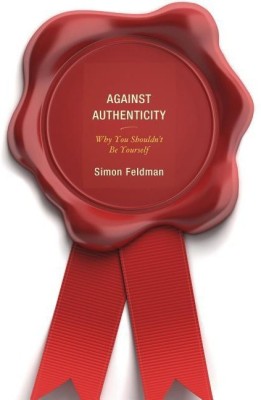 Against Authenticity(English, Paperback, Feldman Simon)