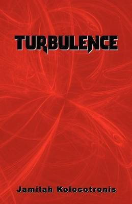 Turbulence(English, Paperback, Kolocotronis Jamilah,)