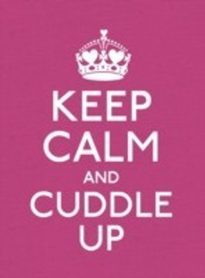 Keep Calm and Cuddle Up(English, Hardcover, unknown)