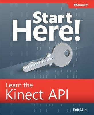 Start Here! Learn the Kinect API(English, Electronic book text, Miles Rob)