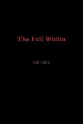 The Evil Within(English, Paperback, Siebers Robert)