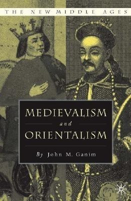 Medievalism and Orientalism(English, Hardcover, Ganim J.)