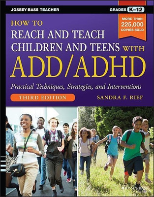 How to Reach and Teach Children and Teens with ADD/ADHD(English, Paperback, Rief Sandra F.)