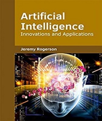 Artificial Intelligence: Innovations and Applications(English, Hardcover, unknown)