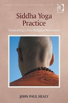 Siddha Yoga Practice(English, Hardcover, Healy John Paul)