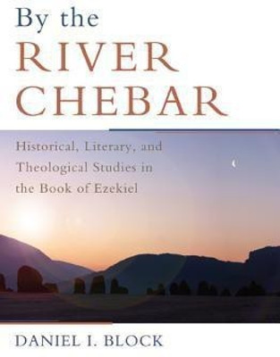 By the River Chebar(English, Paperback, Block Daniel I.)