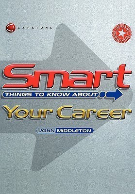 Smart Things to Know About Your Career(English, Paperback, Middleton John)
