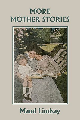 More Mother Stories (Yesterday's Classics)(English, Paperback, Lindsay Maud)
