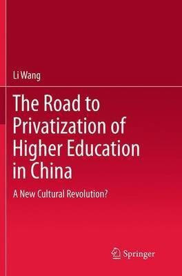 The Road to Privatization of Higher Education in China(English, Paperback, Wang Li)